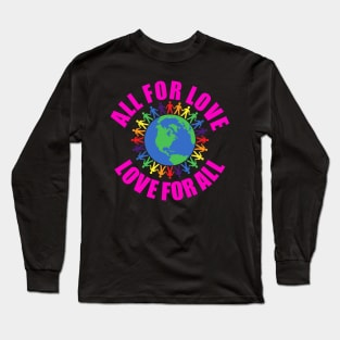All For Love Love For All Long Sleeve T-Shirt